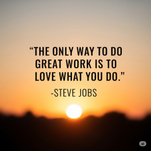 "The only way to do great work is to love what you do." - Steve Jobs, Workplace Motivational Wallpaper with Text. 