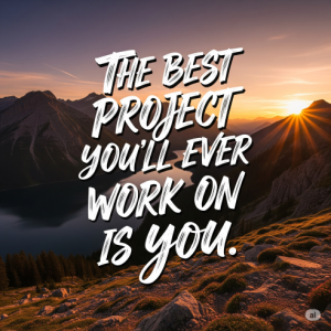 The best project you'll ever work on is you, artistic gym motivation quote