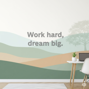 Work hard, dream big, office inspirational wallpaper mural.